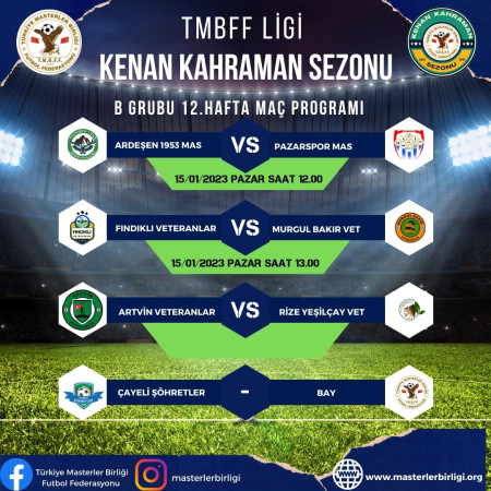 TMBFF LİGİ KENAN KAHRAMAN SEZONU                B GRUBU 12.HAFTA MAÇ PROGRAMI