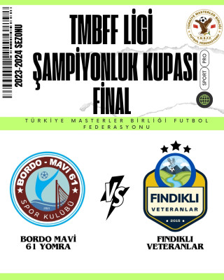 TMBFF LİGİ 2023-2024 SEZONU  ŞAMPİYONLUK  KUPASI FİNAL MAÇI